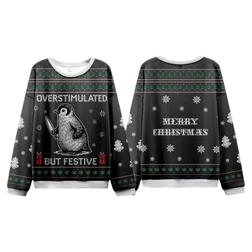 Overstimulated But Festive Ugly Christmas Sweater - Moonbestprint