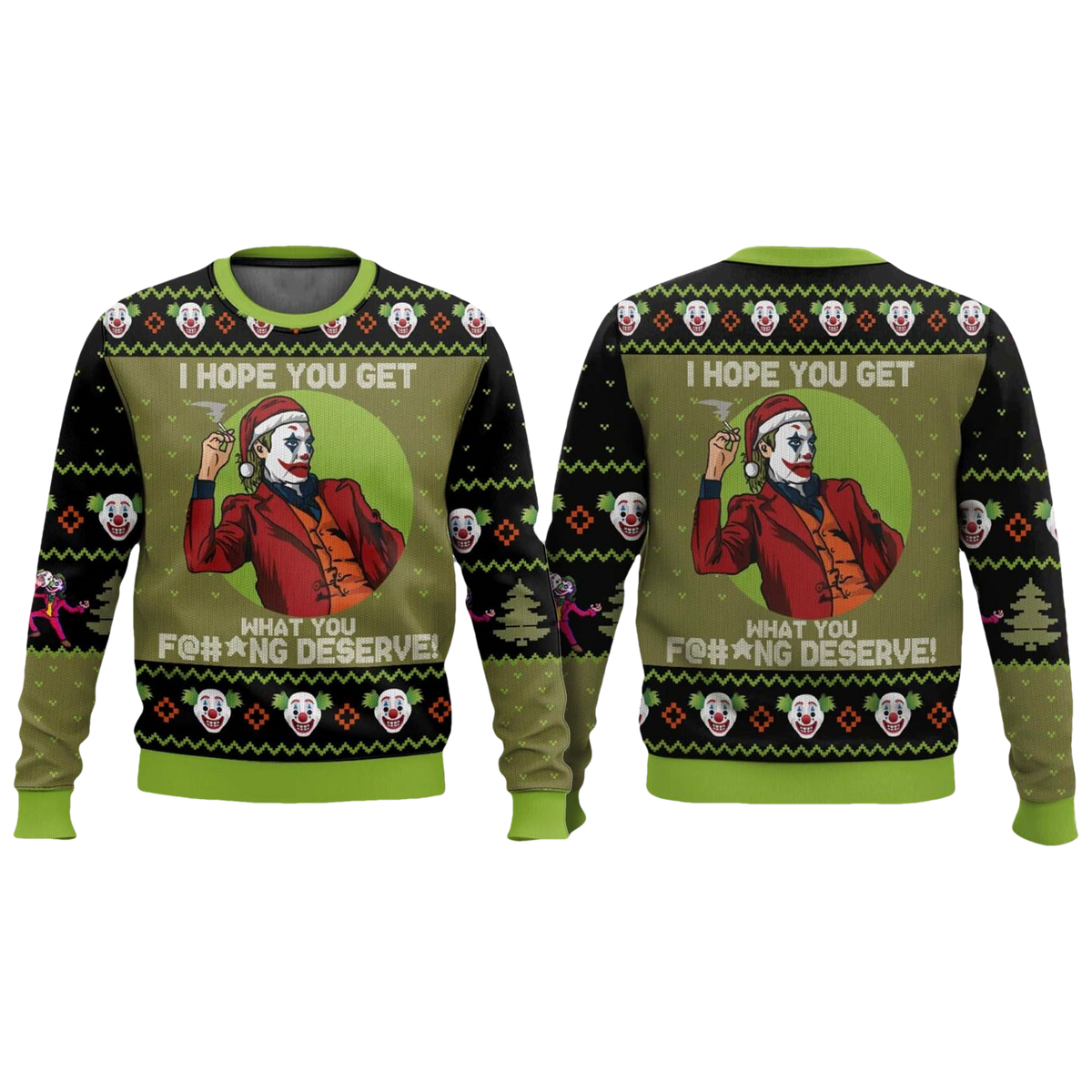 Joker I Hope You Get What You Deserve Christmas Ugly Sweater - Moonbestprint
