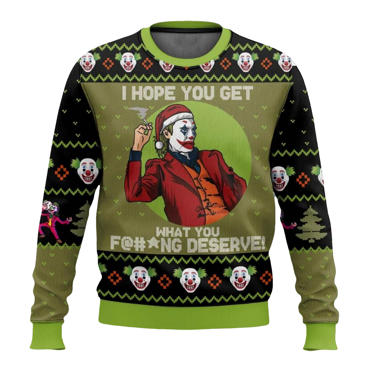 Joker I Hope You Get What You Deserve Christmas Ugly Sweater - Moonbestprint