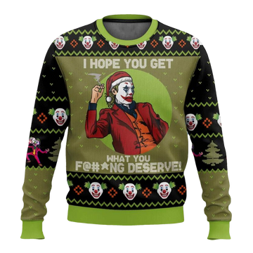 Joker I Hope You Get What You Deserve Christmas Ugly Sweater - Moonbestprint