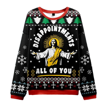 Jesus Disappointment All Of You Ugly Christmas Sweater - Moonbestprint