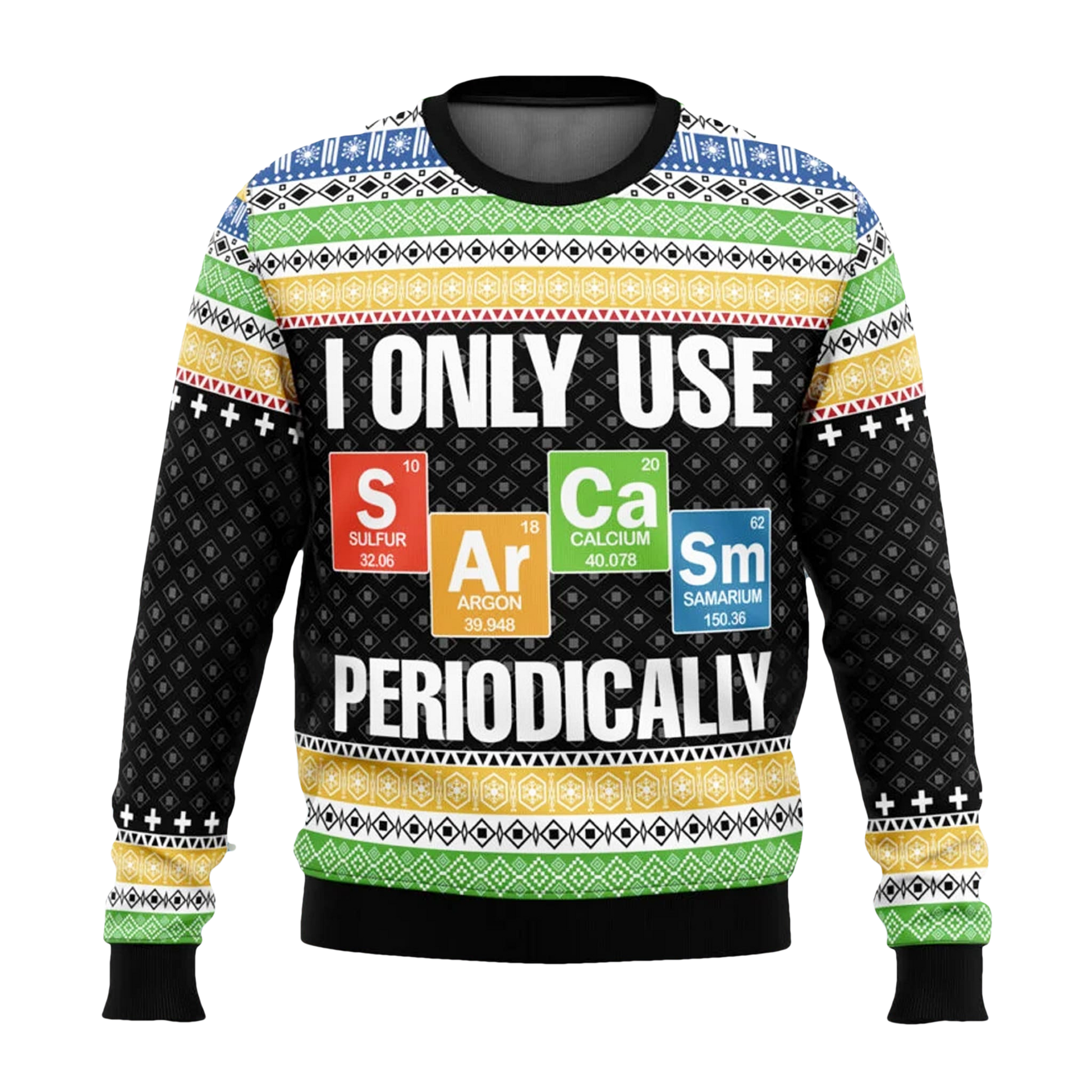 I Only Use Sarcasm Periodically Christmas Ugly Sweater - Moonbestprint