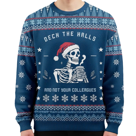 Deck the Halls and Not Your Colleagues Ugly Christmas Sweater - Moonbestprint
