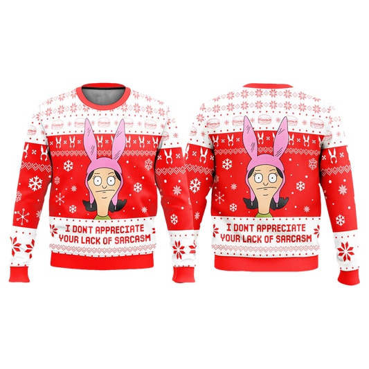 Bob's Burgers I Don't Appreciate Your Lack Of Sarcasm Ugly Sweater - Moonbestprint