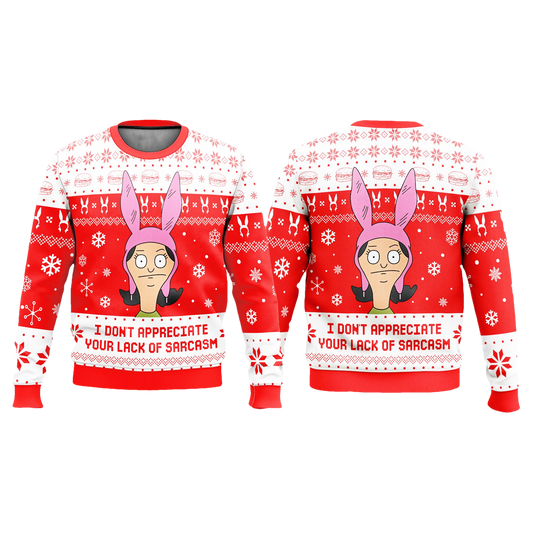 Bob's Burgers I Don't Appreciate Your Lack Of Sarcasm Ugly Sweater - Moonbestprint