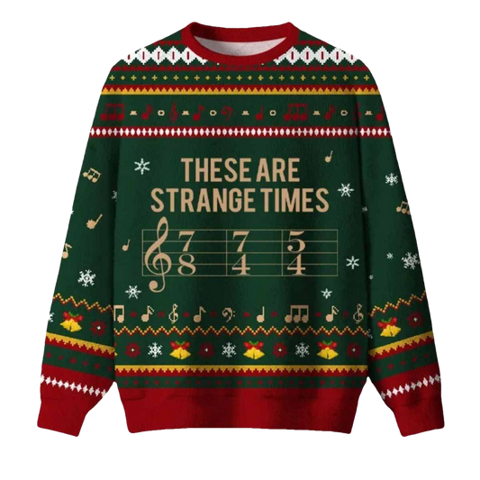 These Are Strange Times Music Joke Ugly Christmas Sweater - Moonbestprint