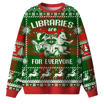 Libraries Are For Everyone Ugly Christmas Sweater - Moonbestprint
