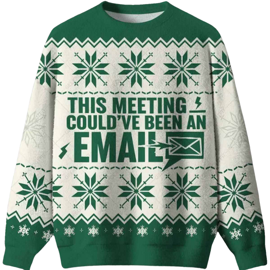 This Meeting Couldve Been An Email Ugly Christmas Sweater - Moonbestprint