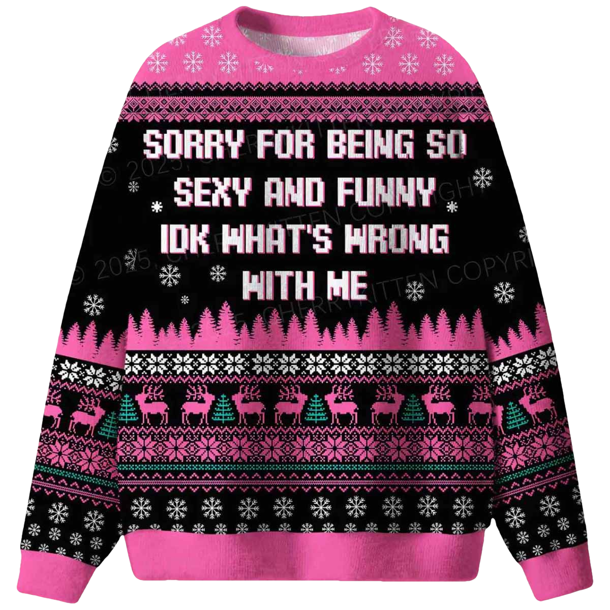 Sorry For Being So Sxy And Funny IDK Whats Wrong With Me Ugly Christmas Sweater - Moonbestprint