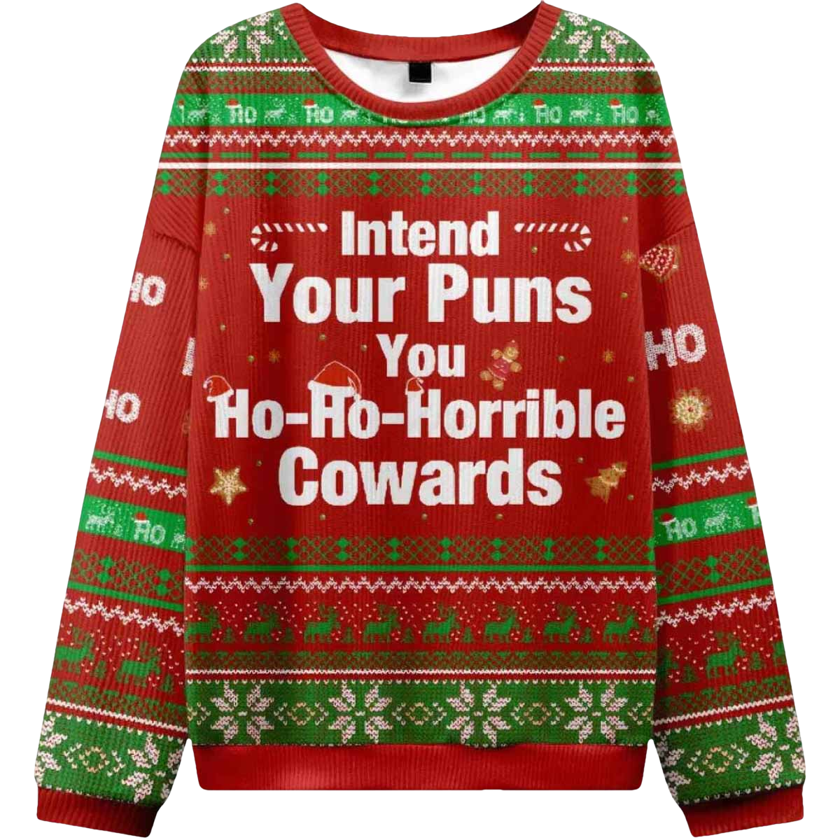 Intend Your Puns You Ho Ho Horrible Cowards Ugly Christmas Sweater - Moonbestprint