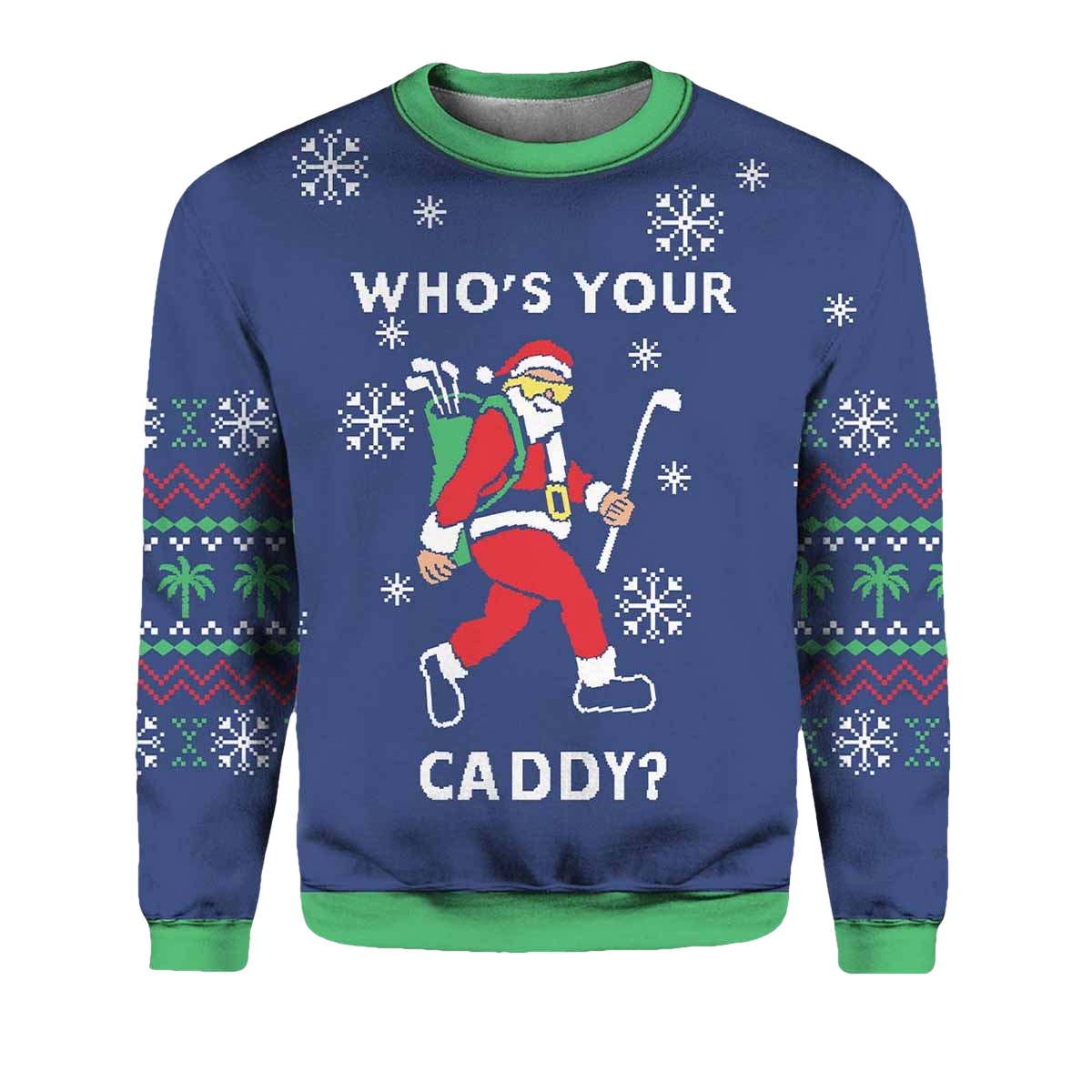 Whos Your Caddy Ugly Christmas Sweater - Moonbestprint