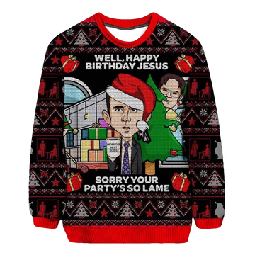 Michael Scott Well Happy Birthday Jesus Sorry Your Partys So Lame Ugly Sweater - Moonbestprint
