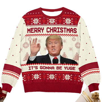 Merry Christmas It's Gonna Be Yuge Ugly Christmas Sweater - Moonbestprint