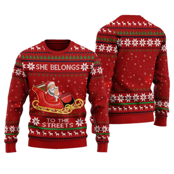 Santa Claus She Belongs To The Streets Ugly Christmas Sweater - Moonbestprint