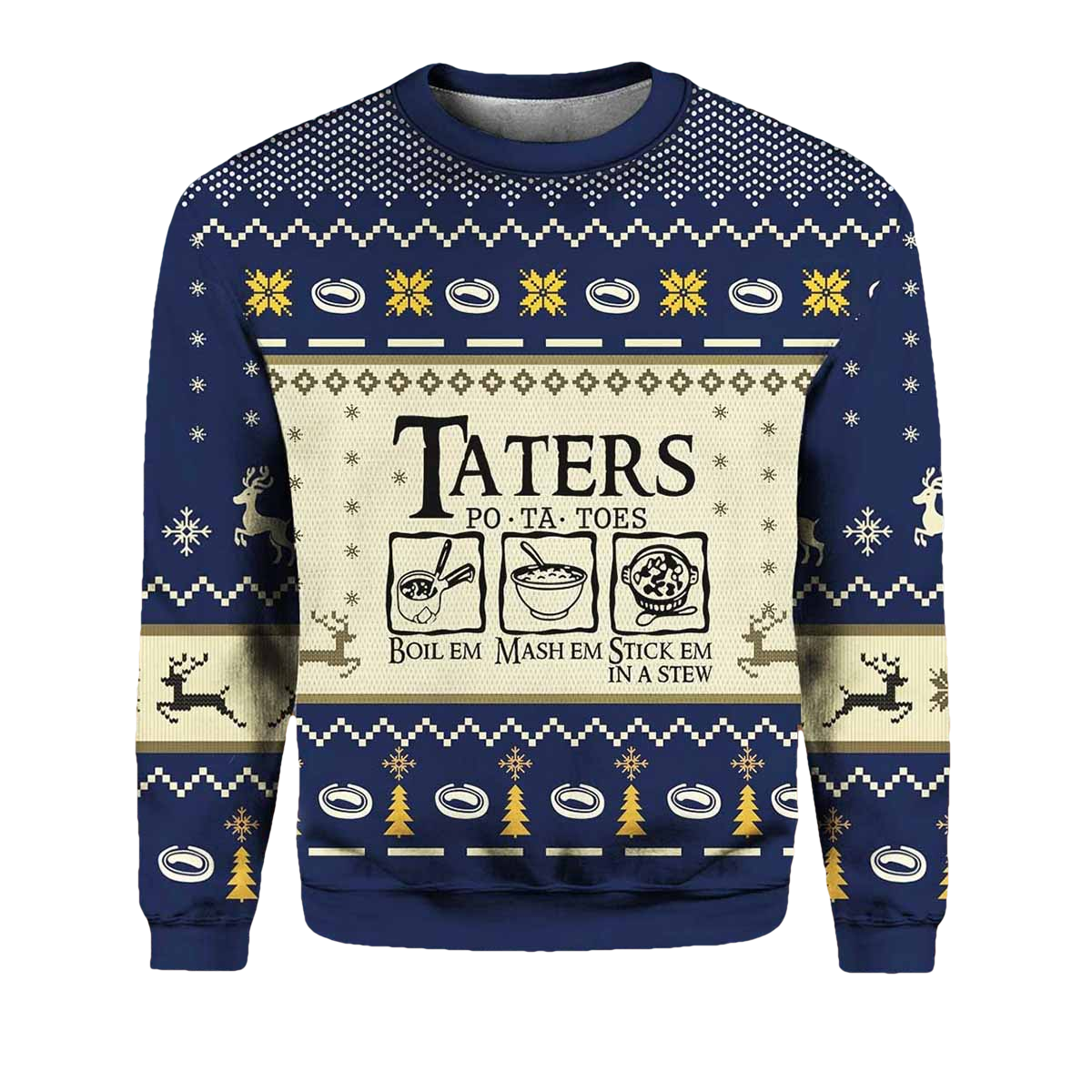 Taters Po Ta Toes Boil Em Mash Em Stick Em In A Stew Ugly Christmas Sweater - Moonbestprint