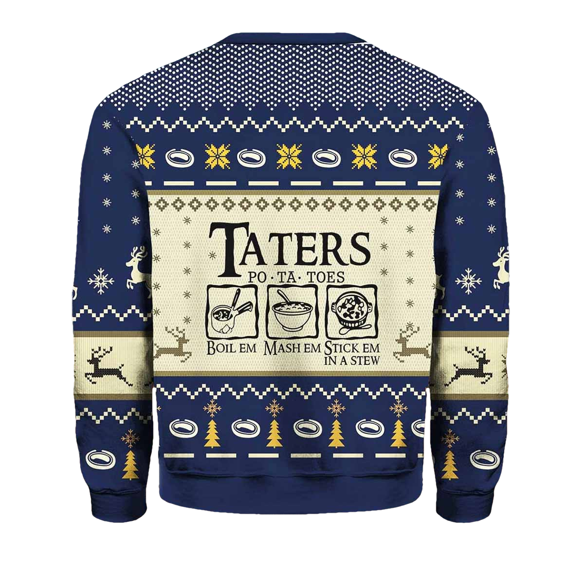 Taters Po Ta Toes Boil Em Mash Em Stick Em In A Stew Ugly Christmas Sweater - Moonbestprint
