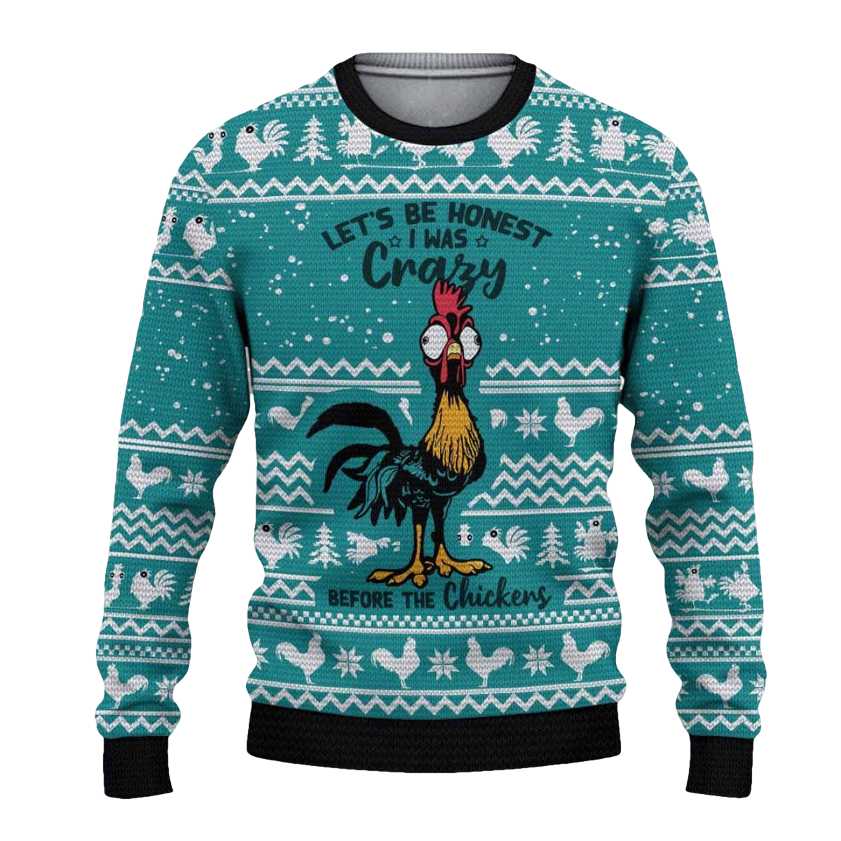 Let's Be Honest I Was Crazy Before The Chickens Christmas Sweater - Moonbestprint