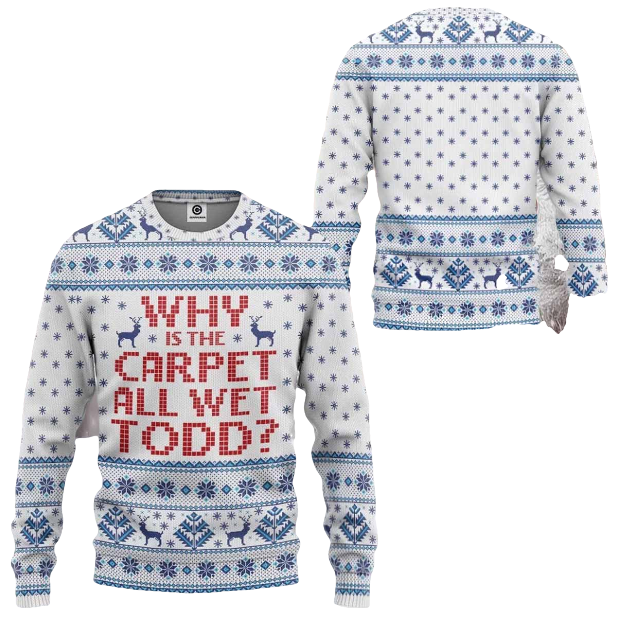Why Is The Carpet All Wet Todd Ugly Sweater - Moonbestprint