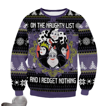 Villains On The Naughty List And I Redget Nothing Ugly Christmas Sweater - Moonbestprint
