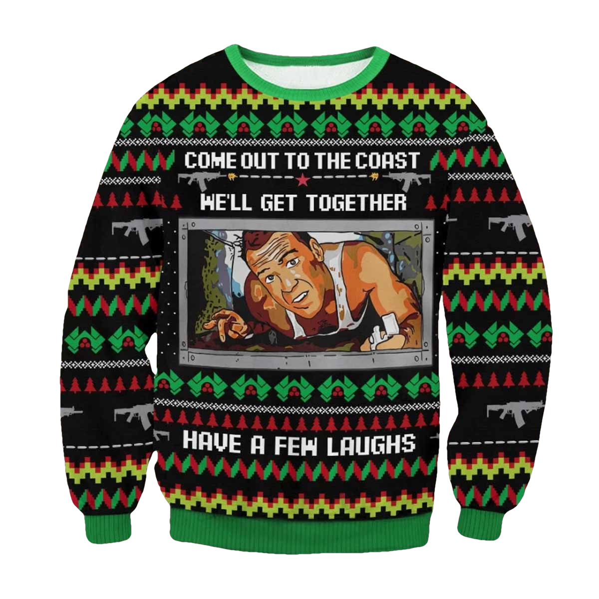 Die Hard Come Out To The Coast Well Get Together Have A Few Laughs Ugly Christmas Sweater - Moonbestprint