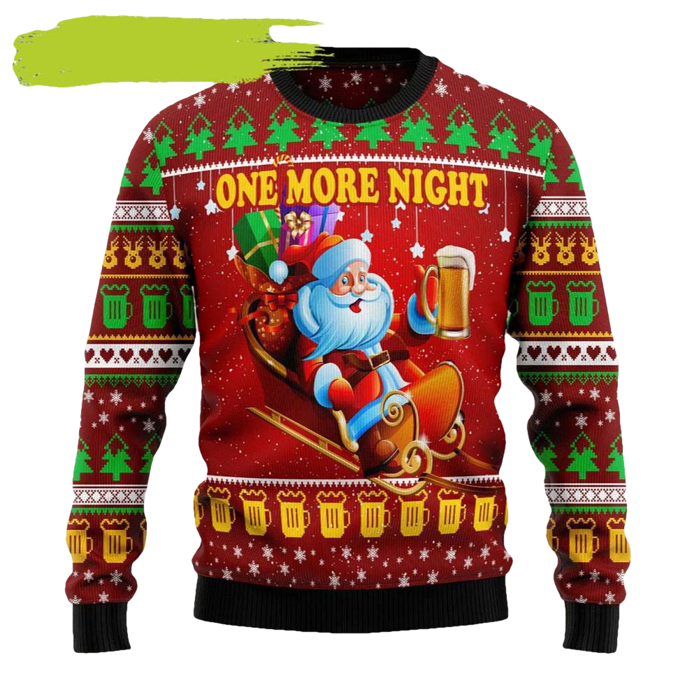 One More Night Ugly Christmas Sweater - Moonbestprint