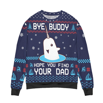 Bye Buddy Hope You Find Your Dad Christmas Sweater - Moonbestprint