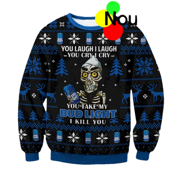 You Take My Bud Light I Kill You Ugly Sweater - Moonbestprint