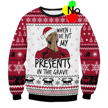 When I Die Put My Present In The Grave Christmas Sweater - Moonbestprint