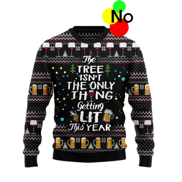 The Tree Isn’T The Only Thing Getting Lit Ugly Christmas Sweater - Moonbestprint