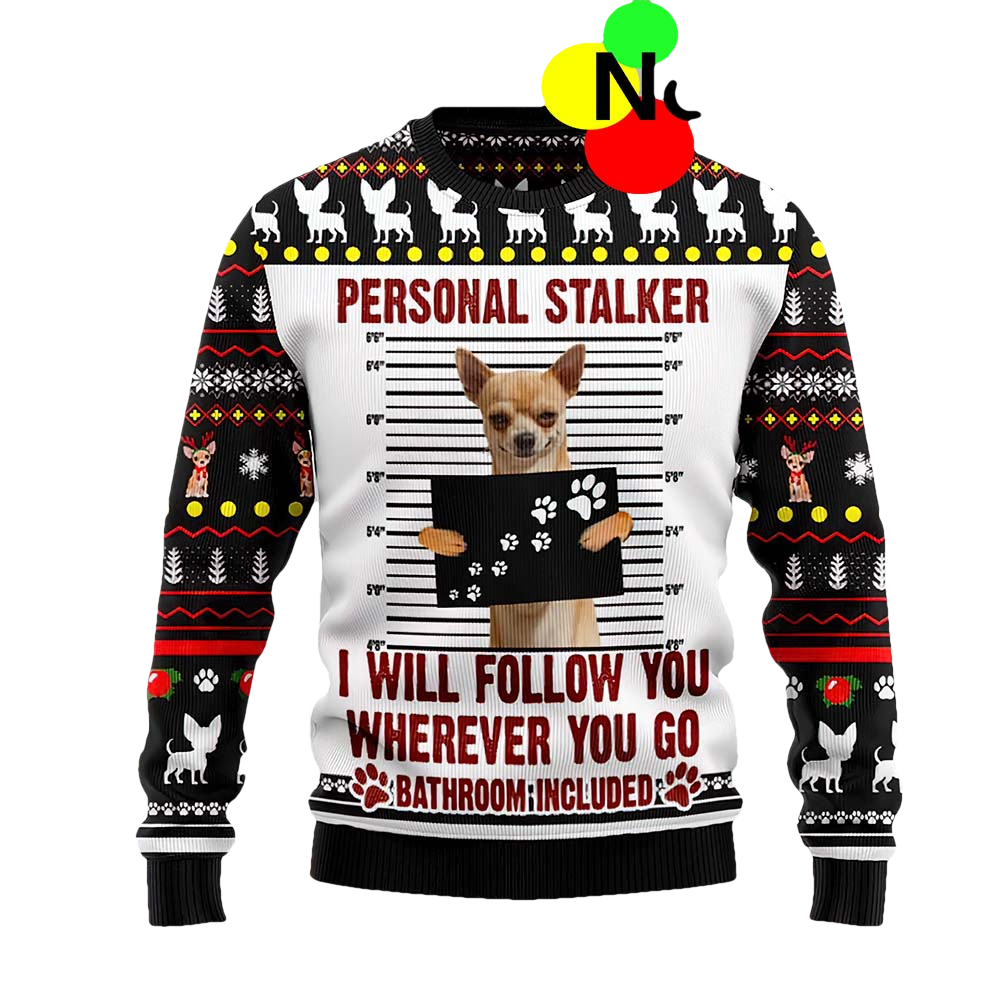 Chihuahua Personal Stalker Christmas Sweater - Moonbestprint