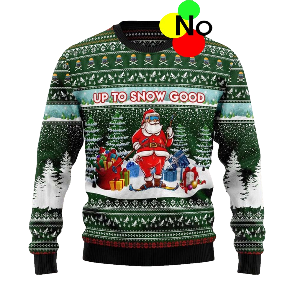 Santa Up To Snow Good Christmas Sweater - Moonbestprint