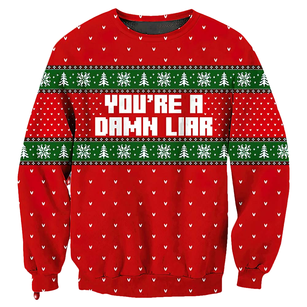 You'Re A Damn Liar Christmas Sweater - Moonbestprint