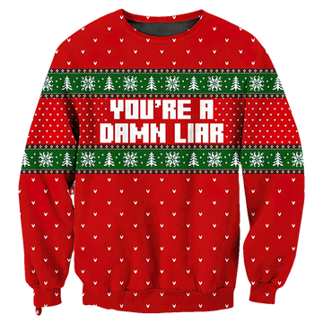 You'Re A Damn Liar Christmas Sweater - Moonbestprint