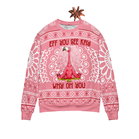 Flamingo Eff You See Kay Why Oh You Christmas Sweater - Moonbestprint