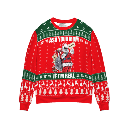 Santa Claus Ask Your Mom If I'M Real Christmas Sweater - Moonbestprint