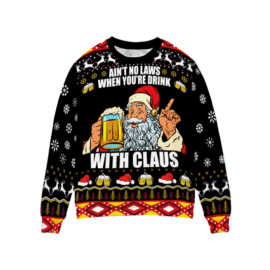 Ain'T No Laws When You'Re Drink With Claus Christmas Sweater - Moonbestprint
