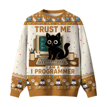 Trust Me I Am A I Programmer Ugly Christmas Sweater - Moonbestprint