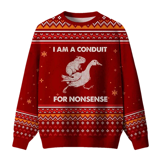 I Am A Conduit For Nonsense Ugly Christmas Sweater - Moonbestprint