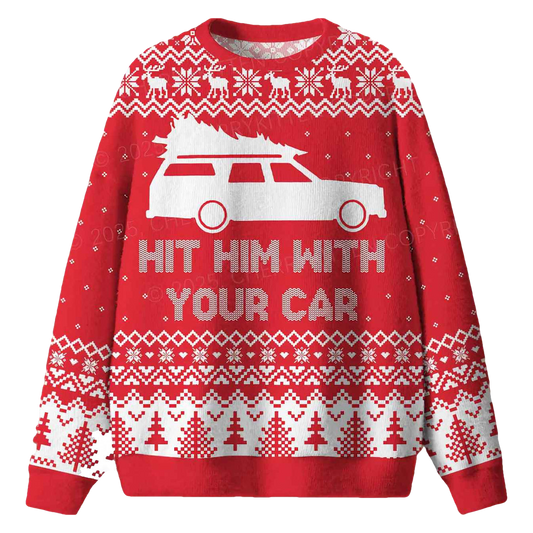 Hit Him WIth Your Car Ugly Christmas Sweater - Moonbestprint