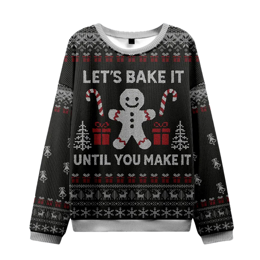Gingerbread Bake It Till You Make It Christmas Ugly Sweater - Moonbestprint