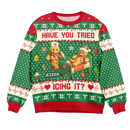 Funny Nurse Have You Tried Icing It Ugly Christmas Sweater - Moonbestprint