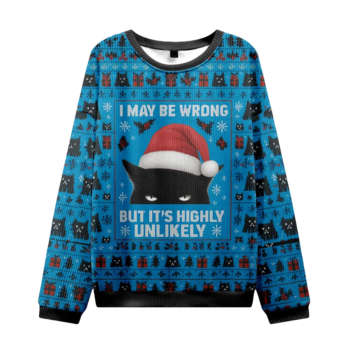 Cat I May Be Wrong But It's Highly Unlikely Christmas Ugly Sweater - Moonbestprint