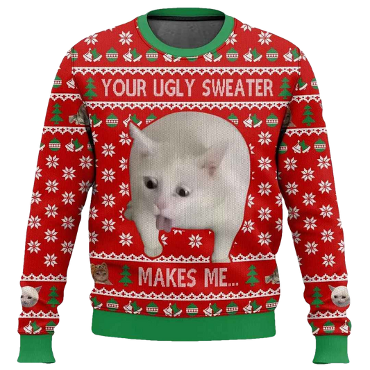 Your Ugly Sweater Makes Me… Christmas Ugly Sweater - Moonbestprint
