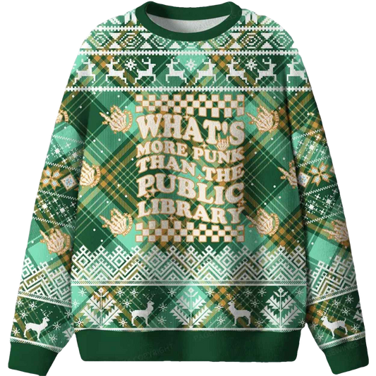What’s More Punk Than The Public Library Ugly Christmas Sweater - Moonbestprint