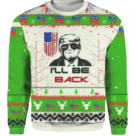Trump 2024 I’ll be Back Ugly Christmas Sweater - Moonbestprint