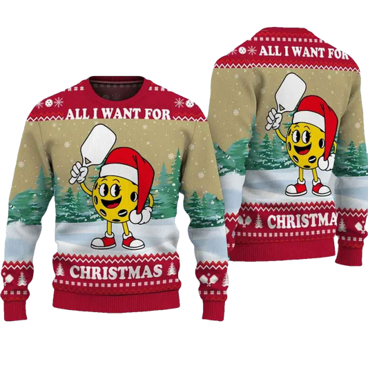 Pickleball All I Want For Christmas Ugly Christmas Sweater - Moonbestprint