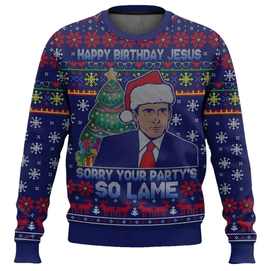 Happy Birthday Jesus Sorry Your Party Is So Lame Ugly Christmas Sweater - Moonbestprint