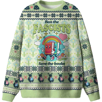 Ban The Fascists Save The Books Ugly Christmas Sweater - Moonbestprint