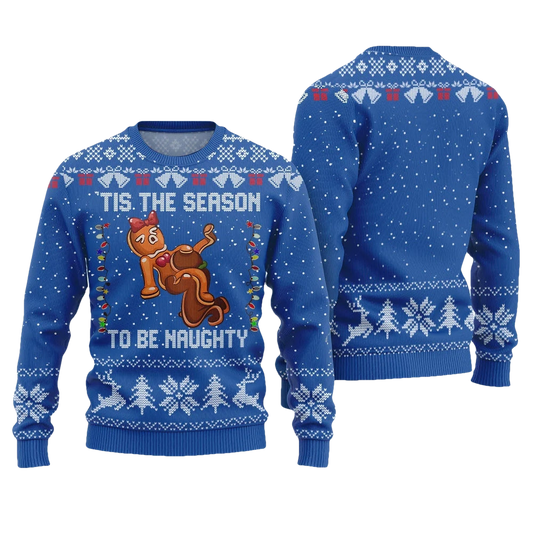 Tis The Season To Be Naughty Gingerbread Ugly Xmas Sweater - Moonbestprint