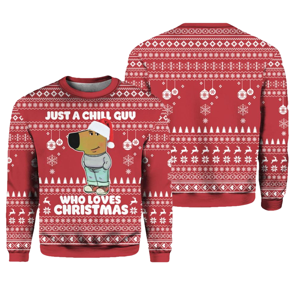 Just A Chill Guy Who Loves Christmas Ugly Sweater - Moonbestprint